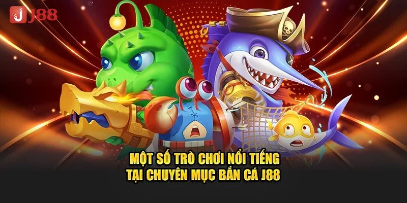 Bắn Cá J88 – Chinh Phục Đại Dương, Nhận Ngay Quà Khủng 2 Sảnh chơi bắn cá J88 với nhiều trò chơi hấp dẫn.