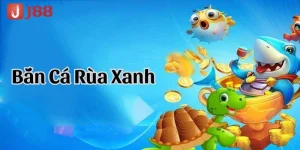Bắn Cá Rùa Xanh J88 - Săn Cá Khủng Đổi Thưởng Mỗi Ngày