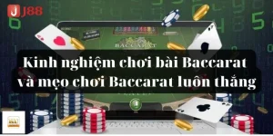 Chơi Baccarat Luôn Thắng Cần Có Chiến Thuật Gì? J88 Hé Lộ