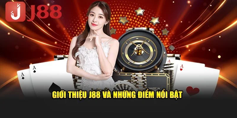 Giới thiệu J88 là chuyên trang cung cấp các trò chơi cá cược trực tuyến số 1.