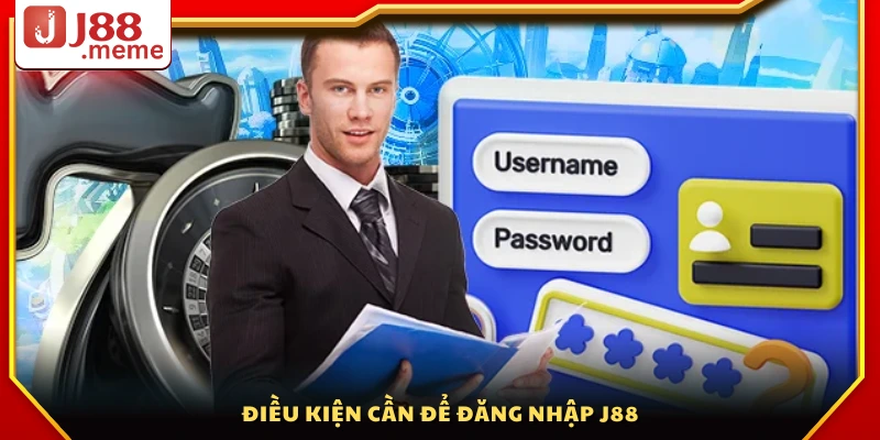 Những yêu cầu cơ bản trước khi đăng nhập J88