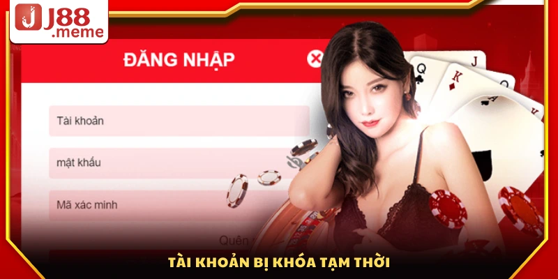 Trường hợp tài khoản bị tạm khóa khi đăng nhập J88 