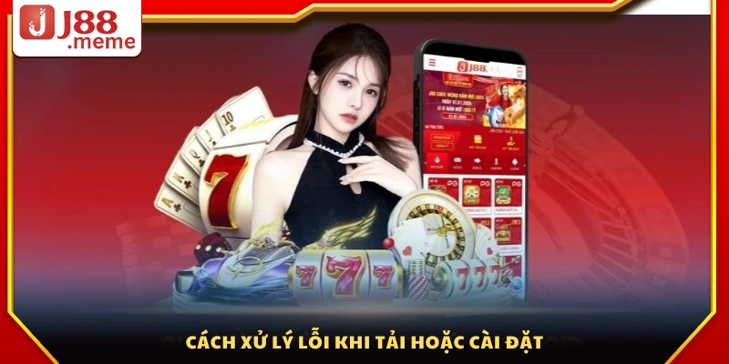 Cách giải quyết lỗi thường gặp trong quá trình cài đặt app